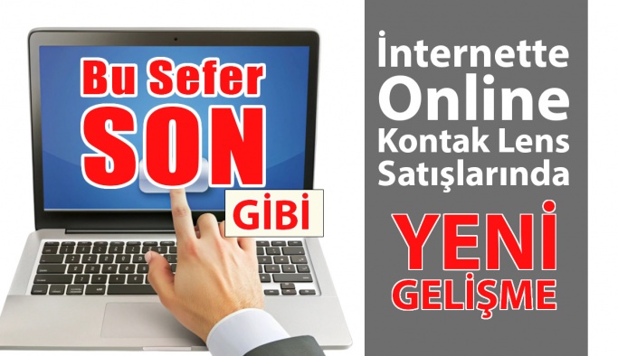 İnternette Yasal Olmayan Online Kontak Lens Satışlarına Bu Sefer SON