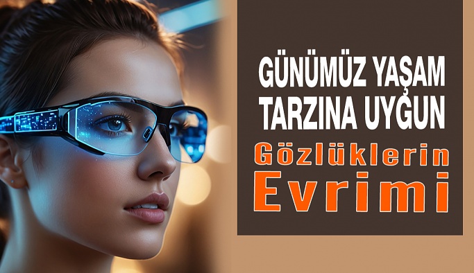 Günümüz Gözlüklerinin Evrimi