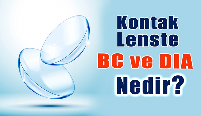 Kontak Lenste BC ve DIA Nedir?