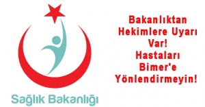 Bakanlıktan Hekimlere Uyarı Var!