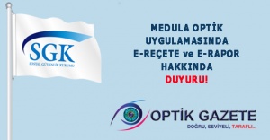 Medula Optik Uygulamasında E-reçete ve E-rapor Hakkında Duyuru!