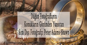 Düğün Fotoğraflarını Konukların Gözünden Yansıtan Sıra Dışı Fotoğrafçı Peter Adams-Shawn