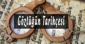 Gözlüğün Tarihçesi – İlk Gözlük Ne Zaman İcat Edildi?