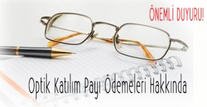 ÖNEMLİ! Optik Katılım Payı Ödemeleri Hakkında