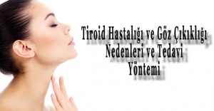 Tiroid Hastalığı ve Göz Çıkıklığı