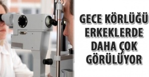 Gece Körlüğü Erkeklerde Daha Sık Görülüyor!