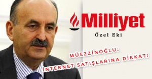 Müezzinoğlu: İnternet Satışlarına Dikkat!