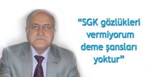 SGK ile Anlaşmalı Optikçiler Vatandaşın Talebini Karşılamak Zorunda