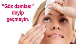 Tanıdık tavsiyesi ile göz damlası almayın