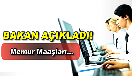 Bakan Açıkladı! Memur Maaşları...