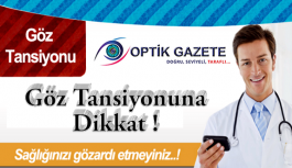 Göz Tansiyonu'na Dikkat ! Körlüğe Neden Olabiliyor...