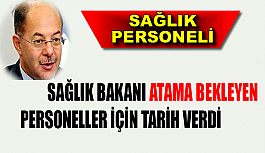 Sağlık Bakanı atama bekleyen personel için tarih verdi