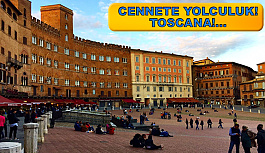 CENNETE YOLCULUK! TOSCANA!…