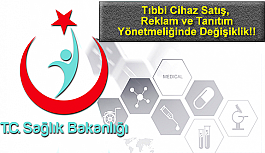 Tıbbi Cihaz Satış, Reklam ve Tanıtım Yönetmeliğinde Değişiklik!!