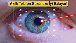 Akıllı Telefon Gözünüze İyi Gelecek!