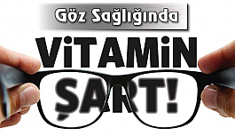 Göz sağlığı için vitamin şart!