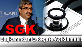 SGK Başkanından e-reçete açıklaması!