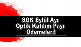 SGK Eylül Ayı Optik Katılım Payı Ödemeleri!
