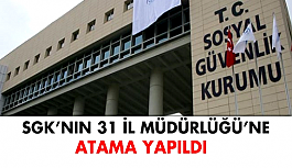 SGK'nın 31 il müdürlüğüne atama yapıldı!