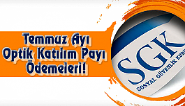 SGK Temmuz Ayı Optik Katılım Payı Ödemeleri!