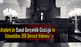 Atatürk’ü Sanal Gerçeklik Gözlüğü ile İzleyin!