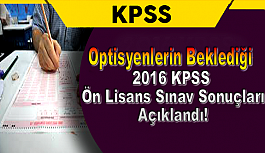 Optisyenlerin Beklediği 2016 KPSS Ön Lisans Sınav Sonuçları Açıklandı!