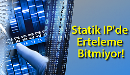 Statik Ip'de Erteleme Bitmiyor!