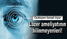 Lazer ameliyatının bilinmeyenleri!