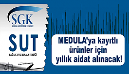 MEDULA’ya kayıtlı ürünler için yıllık aidat alınacak!