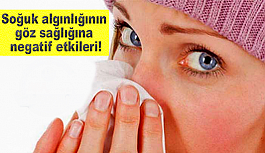 Soğuk algınlığının göz sağlığına negatif etkileri!