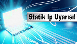 Statik Ip Uyarısı!