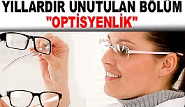 Yıllardır Unutulan Bölüm: Optisyenlik Bölümü