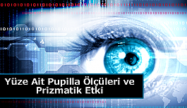 Yüze Ait Pupilla Ölçüleri ve Prizmatik Etki