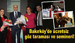 Bakırköy'de ücretsiz göz taraması ve semineri!
