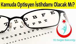 Kamuda Optisyen İstihdamı Olacak Mı?