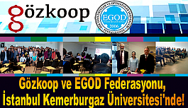 Gözkoop ve EGOD Federasyonu, İstanbul Kemerburgaz Üniversitesi'nde!