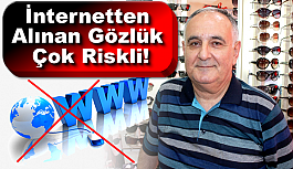 İnternetten Alınan Gözlük Çok Riskli!