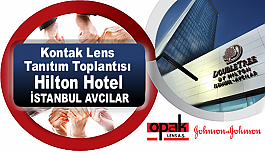 Kontak Lens Tanıtım Toplantısı İstanbul Avcılar Hilton Otel'de!
