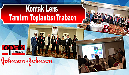 Kontak Lens Tanıtım Toplantısı Trabzon’da…