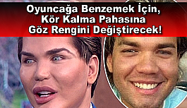 Oyuncağa Benzemek İçin, Kör Kalma Pahasına Göz Rengini Değiştirecek!