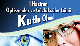 1 Haziran Optisyenler ve Gözlükçüler Günü