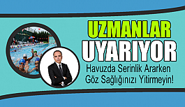 Havuzda Serinlik Ararken Göz Sağlığınızı Yitirmeyin!