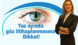 Yaz ayında göz iltihaplanmasına dikkat!