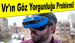 Bu Optik Teknik VR'ın Göz Yorgunluğunu Çözebilir!