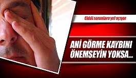 Ani Görme Kaybını Önemseyin!