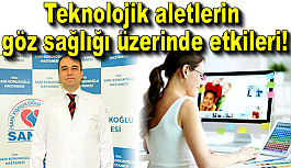 Teknolojik aletlerin göz sağlığı üzerinde etkileri!