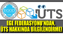 EGE FEDERASYONUN'DAN, ÜTS HAKKINDA BİLGİLENDİRME!