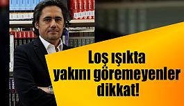 Loş ışıkta yakını göremeyenler dikkat!