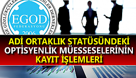 ADİ ORTAKLIK STATÜSÜNDEKİ OPTİSYENLİK MÜESSESELERİNİN KAYIT İŞLEMLERİ HAKKINDA DUYURU