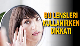 Bu lensleri kullanırken dikkat!